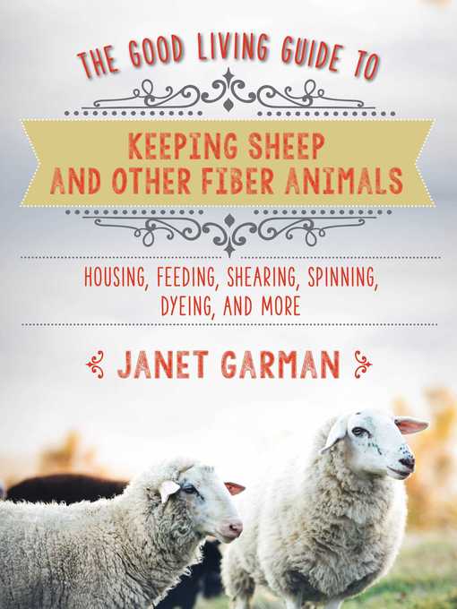 Title details for The Good Living Guide to Keeping Sheep and Other Fiber Animals by Janet Garman - Wait list